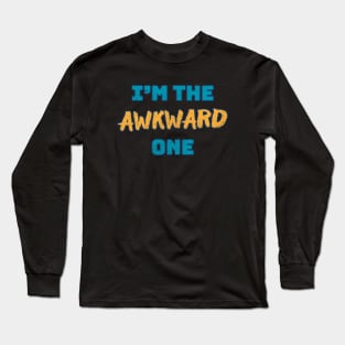 I'm The Awkward One Long Sleeve T-Shirt